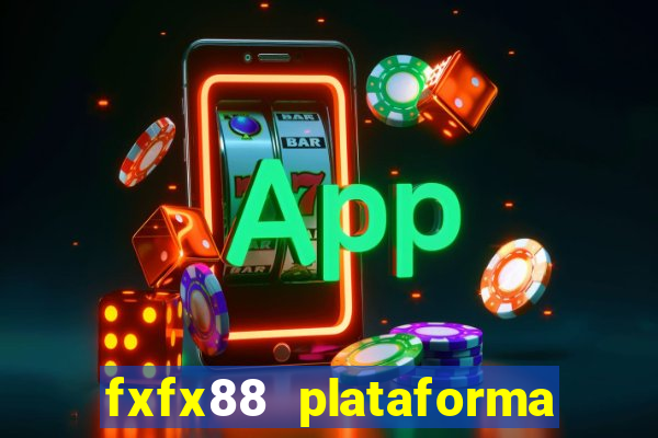 fxfx88 plataforma de jogos
