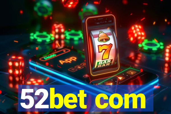 52bet com