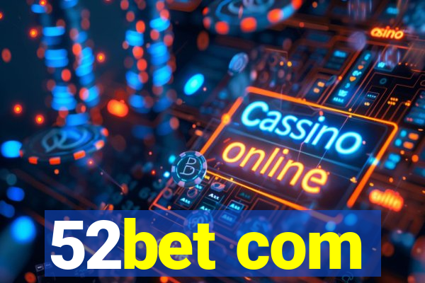 52bet com