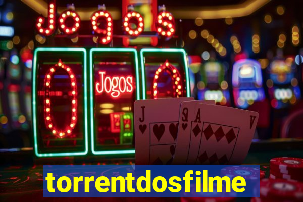 torrentdosfilmes