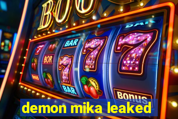 demon mika leaked
