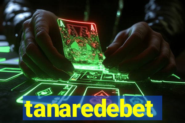 tanaredebet