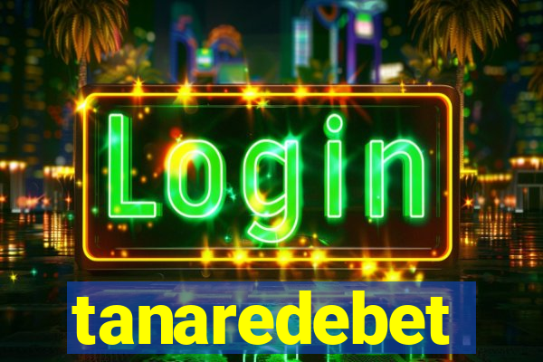 tanaredebet