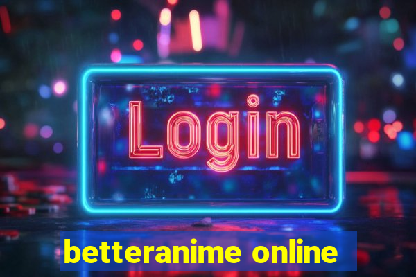 betteranime online