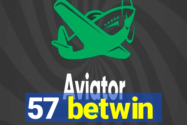 57 betwin