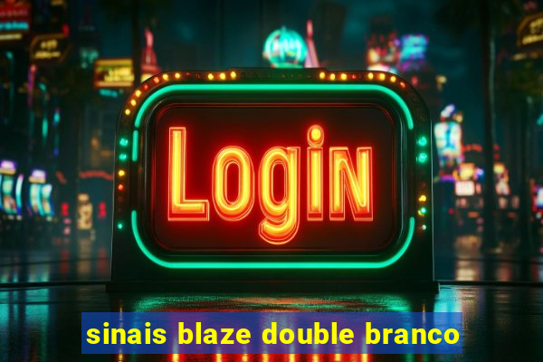 sinais blaze double branco