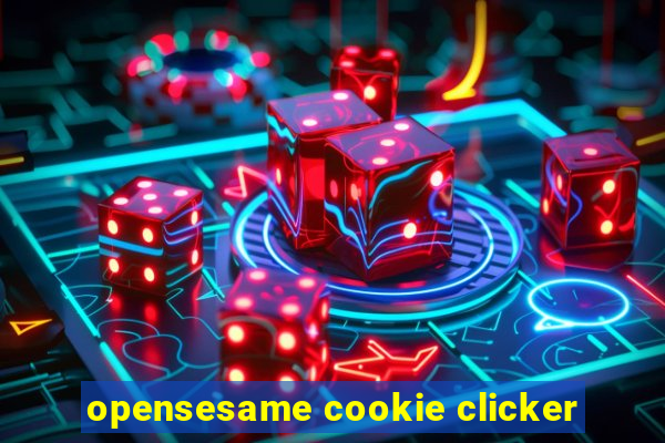 opensesame cookie clicker