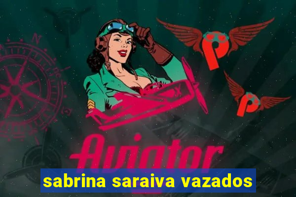 sabrina saraiva vazados