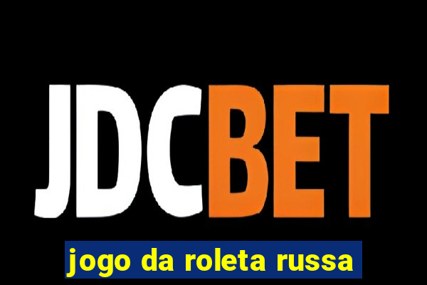 jogo da roleta russa