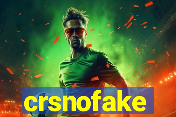 crsnofake