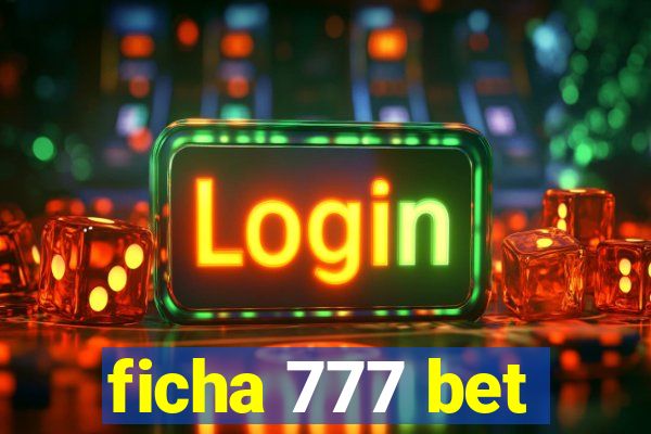 ficha 777 bet