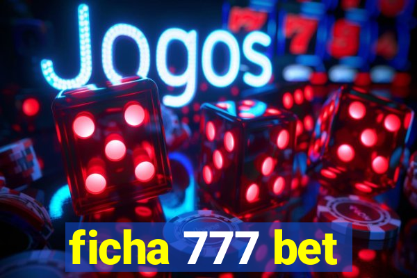 ficha 777 bet