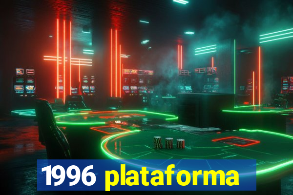 1996 plataforma