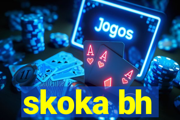 skoka bh