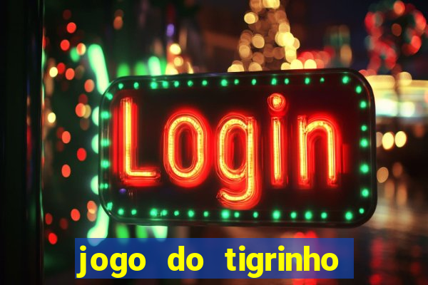 jogo do tigrinho que mais paga