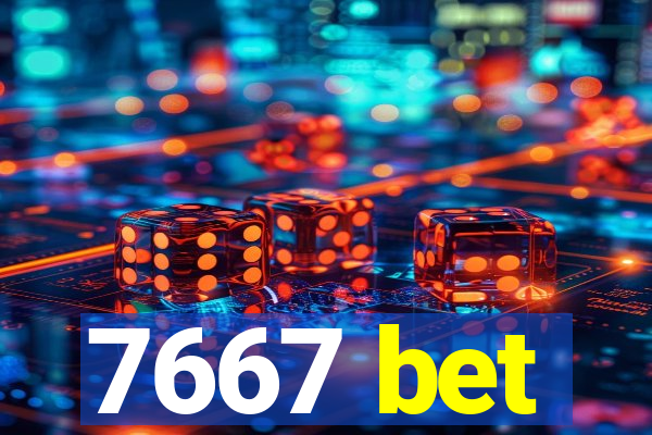 7667 bet