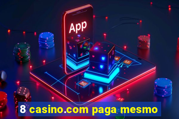8 casino.com paga mesmo