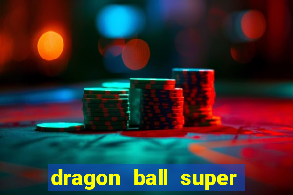 dragon ball super dublado drive