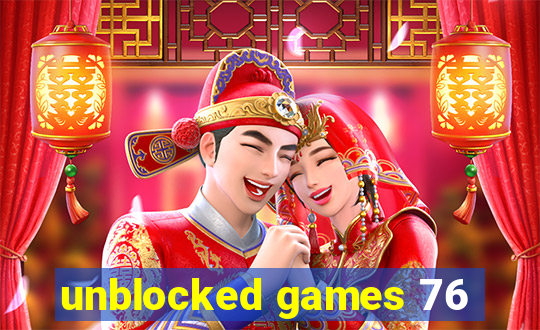 unblocked games 76