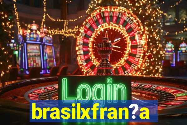 brasilxfran?a