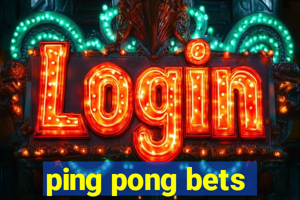ping pong bets