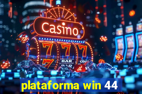 plataforma win 44