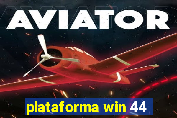 plataforma win 44