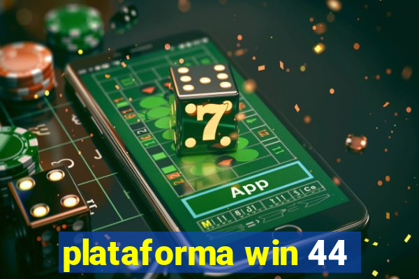 plataforma win 44