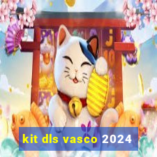 kit dls vasco 2024