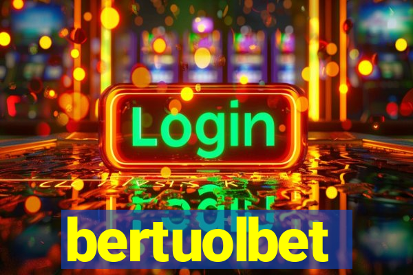 bertuolbet