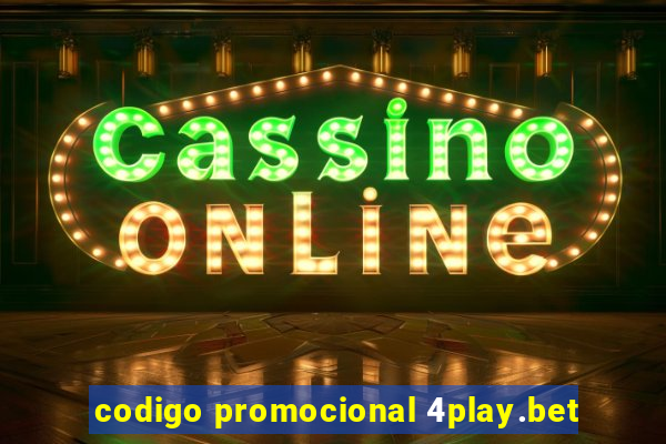 codigo promocional 4play.bet