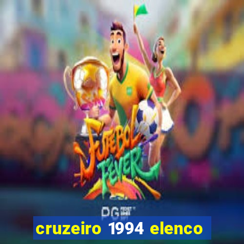 cruzeiro 1994 elenco