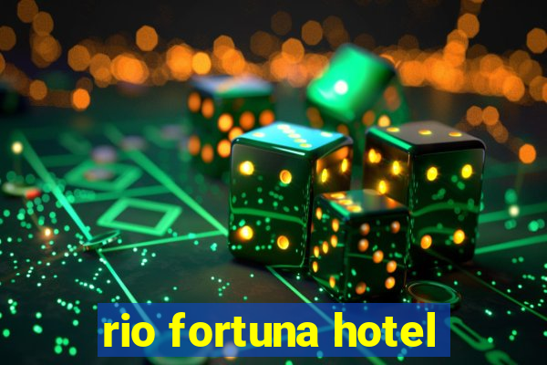 rio fortuna hotel