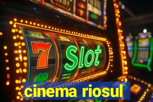 cinema riosul