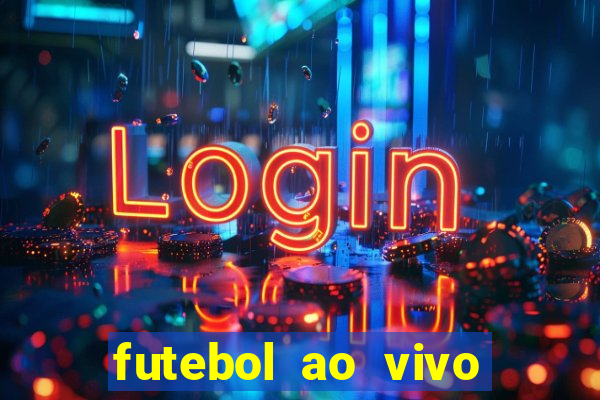 futebol ao vivo futebol muleke