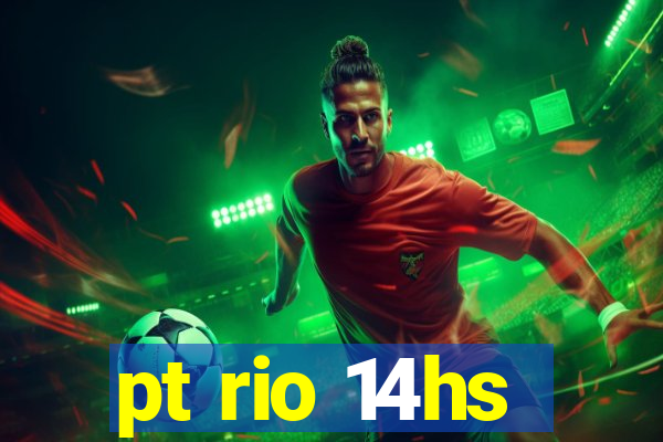 pt rio 14hs