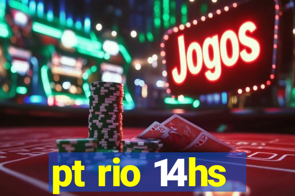 pt rio 14hs