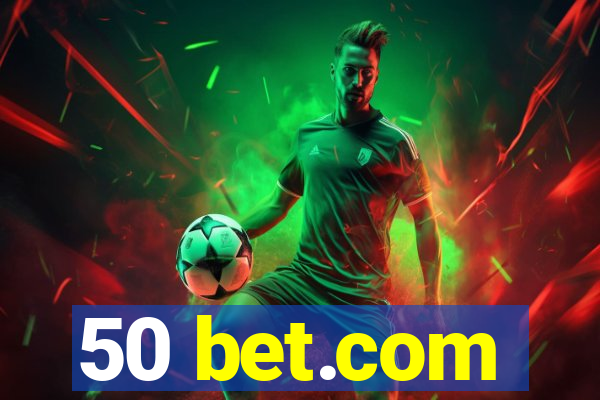 50 bet.com