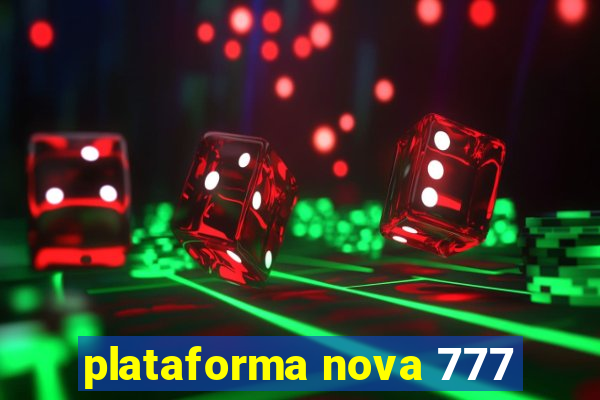 plataforma nova 777