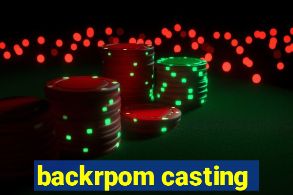 backrpom casting