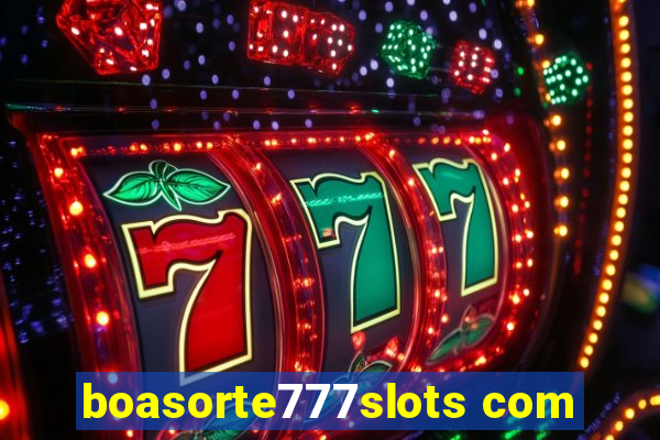 boasorte777slots com