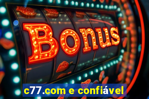 c77.com e confiável