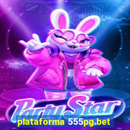 plataforma 555pg.bet
