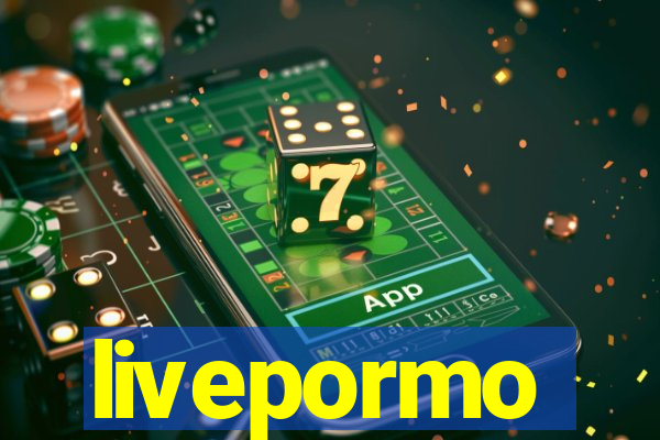 livepormo