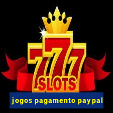 jogos pagamento paypal