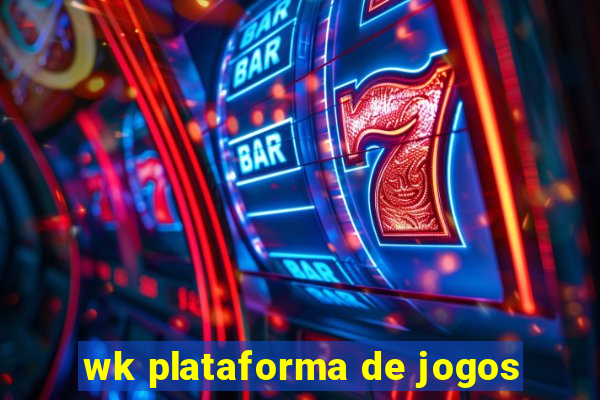 wk plataforma de jogos