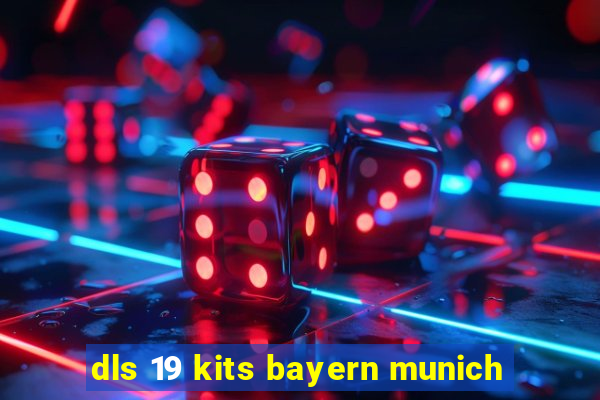dls 19 kits bayern munich
