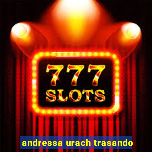 andressa urach trasando