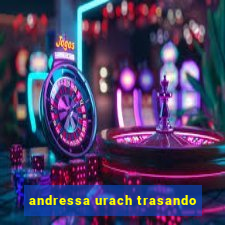 andressa urach trasando