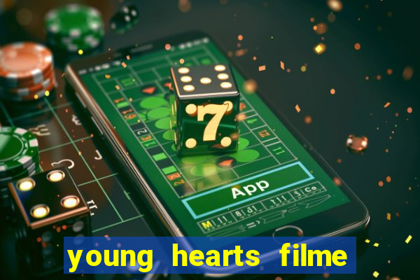 young hearts filme completo dublado